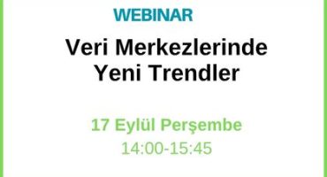 Webinar: Veri Merkezlerinde Yeni Trendler
